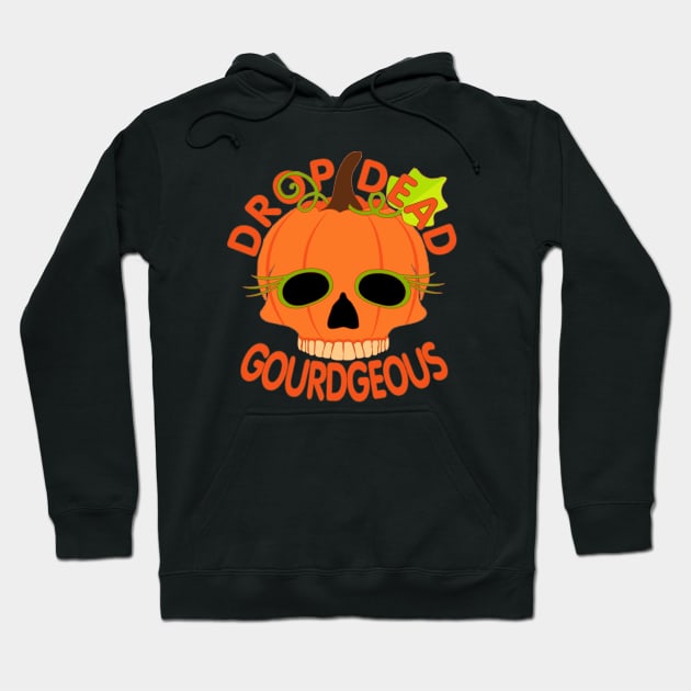 Drop Dead Gourdgeous Hoodie by Nuletto